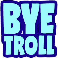 Bye Troll