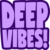 deep vibes