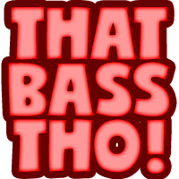 that bass tho