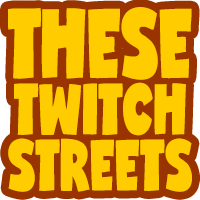 these twitch streets